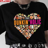 I'm A Dunkin' Donuts Holic Unisex T-Shirt