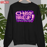 Chrissy Wake Up Artwork Unisex T-Shirt