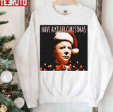 Have A Killer Christmas Michael Myers Unisex Sweatshirt