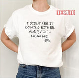 Clone High Jfk Quote Handwriting Unisex T-Shirt