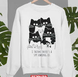 I Think There's A Spy Among Us Black White Cute Cat Unisex Sweatshirt