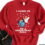 I Came In On A Christmas Ball Take On Miley Cyrus Wrecking Ball Sweatshirt