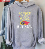 Funny Science Is Like Magic But Real Unisex Sweatshirt
