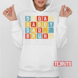 Dada Daddy Dad Bruh Sarcastic Quotes Unisex T-Shirt