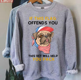 Funny Pug Dog If This Flag Offends You This Vet Will Help You Pack Unisex Sweatshirt