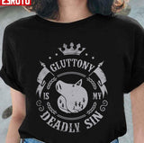 Gluttony Is My Deadly Sin Unisex Sweatshirt