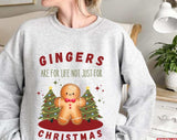 Feliz Navidad Funny Gingers Are For Life Not Just For Christmas Unisex Sweatshirt