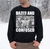 Graphic Dazed And Confused Unisex Sweatshirt