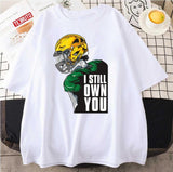I Still Own You Football Lover Unisex T-Shirt