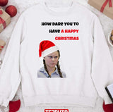 Greta Thunberg Christmas How Dare You Unisex Sweatshirt