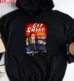 Get Smart Would You Believe Anything Unisex Sweatshirt