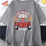 Funny You Can Have Results Or Excuses Not Both Unisex T-Shirt