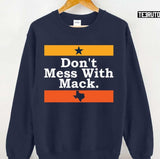 Don't Mess With Mack Mattress Mack Houston Baseball Unisex Sweatshirt