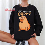 Don't Worry Be Capy Capybara Design Unisex Sweatshirt