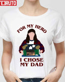 For My Hero I Chose My Dad Unisex T-Shirt