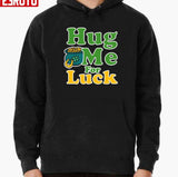 Hug Me For Luck Unisex Sweatshirt