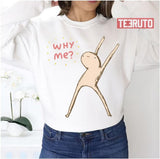 Honest Blob Says Why Me Unisex Sweatshirt