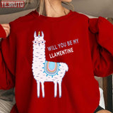 Cute Will You Be My Llamentine 2022 Unisex Sweatshirt