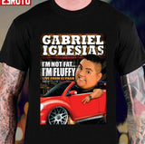 I'm Not Fat I'm Fluffy Gabriel Iglesias Unisex T-shirt