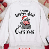 I Want A Hippopotamus For Christmas Xmas Unisex Sweatshirt