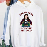For My Hero I Chose My Dad Unisex T-Shirt